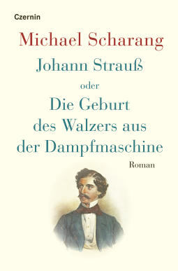 Buchcover für Johann Strauß oder Die Geburt des Walzers aus der Dampfmaschine