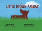 book cover for The Little Brown Animal