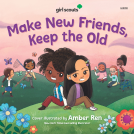 book cover for Girl Scouts: Make New Friends, Keep the Old