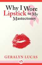 book cover for Why I Wore Lipstick to My Mastectomy