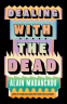 Cover Image: Dealing with the Dead