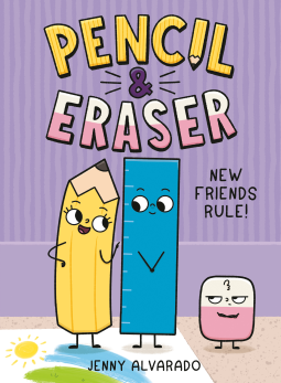 book cover for Pencil & Eraser: New Friends Rule!