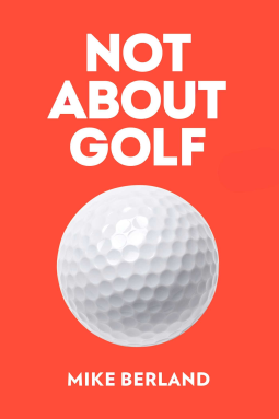 book cover for Not About Golf