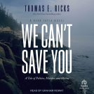 book cover for We Can't Save You