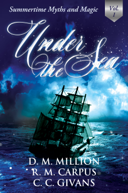 book cover for Under the Sea: A Short Story Anthology, Vol. 1 (Summertime Myths and Magic)
