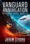 Cover Image: Vanguard Annihilation (Paragon Space Book 3)