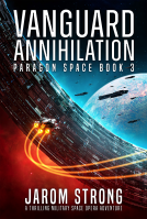 book cover for Vanguard Annihilation (Paragon Space Book 3)