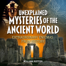 book cover for Unexplained Mysteries of the Ancient World