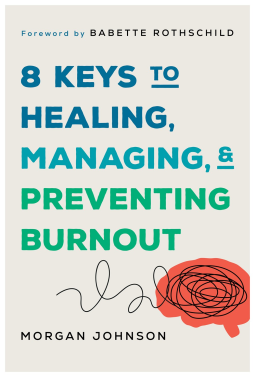 book cover for 8 Keys to Healing, Managing, and Preventing Burnout