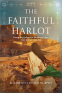 Cover Image: The Faithful Harlot