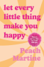 book cover for Let Every Little Thing Make You Happy