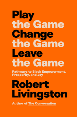 book cover for Play the Game. Change the Game. Leave the Game.