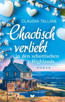 Buchcover für Chaotisch verliebt in den schottischen Highlands