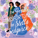 book cover for The Great Misfortune of Stella Sedgwick