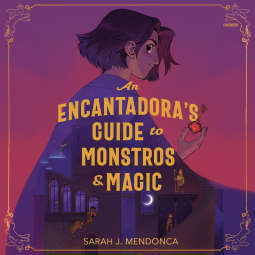 book cover for An Encantadora's Guide to Monstros and Magic