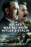 Cover Image: The Secret War Between Hitler and Stalin
