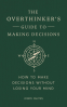 Cover Image: The Overthinker's Guide to Making Decisions