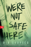 Cover Image: We're Not Safe Here