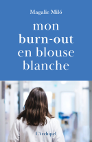 Couverture du livre pour Mon burn-out en blouse blanche