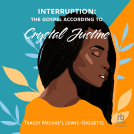 book cover for Interruption: The Gospel According to Crystal Justine