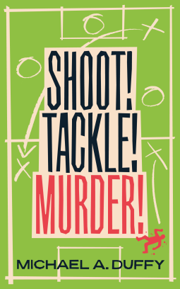book cover for Shoot! Tackle! Murder!
