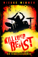 Buchcover für Kill Your Beast: Ein Schlagzeugroman