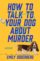 book cover for How to Talk to Your Dog About Murder