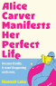 Cover Image: Alice Carver Manifests Her Perfect Life