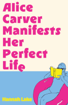 book cover for Alice Carver Manifests Her Perfect Life