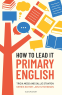 Cover Image: How to Lead It: Primary English