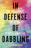 Cover Image: In Defense of Dabbling