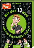 Buchcover für Wie man 13 wird und zum Superhelden mutiert