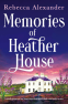 Cover Image: Memories of Heather House (Wildflower Secrets Book 2)