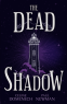 Cover Image: The Dead Shadow