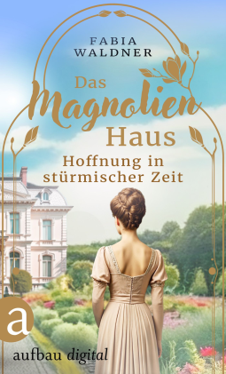 Buchcover für Das Magnolienhaus - Hoffnung in stürmischer Zeit