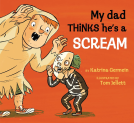 book cover for My Dad Thinks He's a Scream