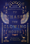 Cover Image: To Chase the Glowing Hours