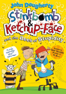book cover for Stinkbomb and Ketchup-Face and the Bees of Stupidity