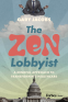 Cover Image: The Zen Lobbyist