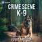 Cover Image: Crime Scene K-9