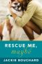 Cover Image: Rescue Me, Maybe