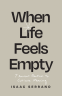 Cover Image: When Life Feels Empty