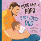 book cover for Bebé Ama a Papá / Baby Loves Dad