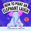 book cover for How to Make an Elephant Laugh