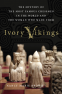 Cover Image: Ivory Vikings: The Mystery of the Most Famous Chessmen in the World and the Woman Who Made Them