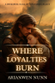 Cover Image: Where Loyalties Burn