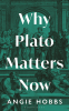 Cover Image: Why Plato Matters Now