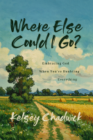 book cover for Where Else Could I Go?