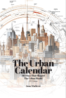 book cover for The Urban Calendar: 365 Days That Shaped the Urban World