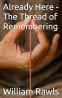 Cover Image: Already Here - The Thread of Remembering